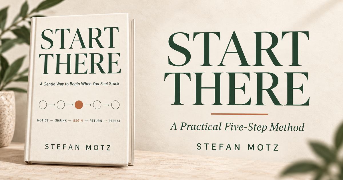 START THERE by Stefan Motz — a practical five-step method